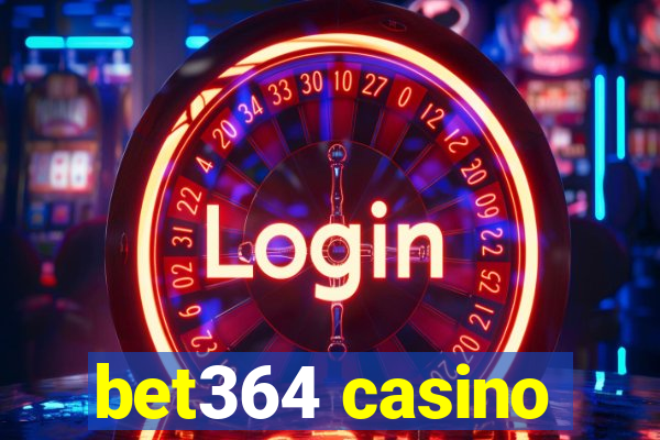 bet364 casino